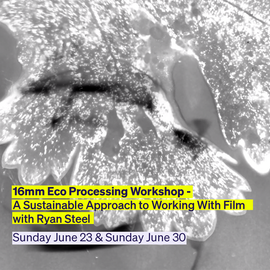 16mm Eco Processing Workshop - A Sustainable Approach to Working With Film