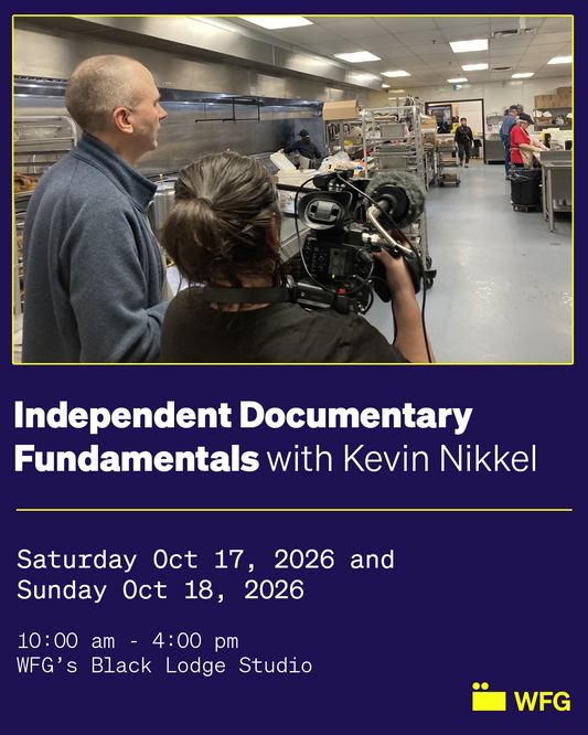 Independent Documentary Fundamentals with Kevin Nikkel