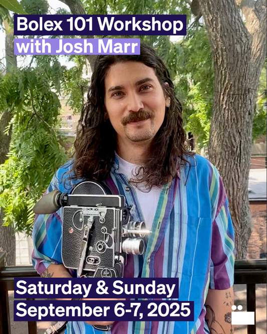 Bolex 101 Workshop with Josh Marr