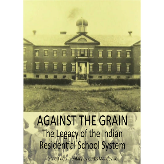 Against the Grain - The Legacy of the Indian Residential School System DVD